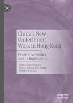 Télécharger le livre :  China's New United Front Work in Hong Kong