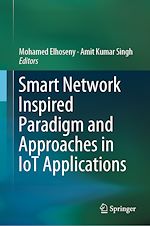 Télécharger le livre :  Smart Network Inspired Paradigm and Approaches in IoT Applications