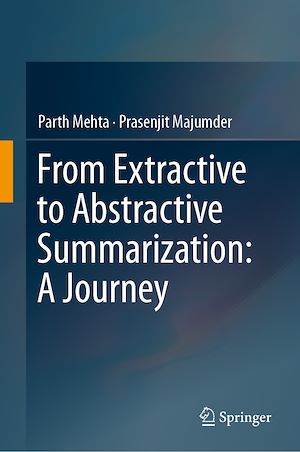 Téléchargez le livre :  From Extractive to Abstractive Summarization: A Journey