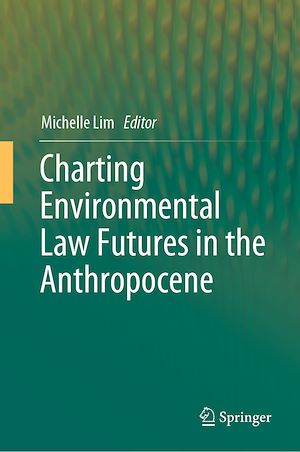 Téléchargez le livre :  Charting Environmental Law Futures in the Anthropocene
