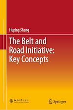 Télécharger le livre :  The Belt and Road Initiative: Key Concepts