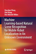 Télécharger le livre :  Machine Learning-based Natural Scene Recognition for Mobile Robot Localization in An Unknown Environment