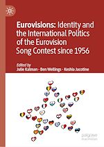 Télécharger le livre :  Eurovisions: Identity and the International Politics of the Eurovision Song Contest since 1956