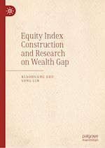 Télécharger le livre :  Equity Index Construction and Research on Wealth Gap