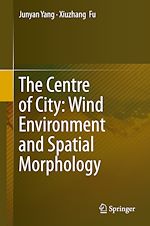 Télécharger le livre :  The Centre of City: Wind Environment and Spatial Morphology