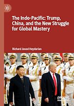 Télécharger le livre :  The Indo-Pacific: Trump, China, and the New Struggle for Global Mastery