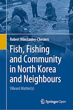 Download this eBook Fish, Fishing and Community in North Korea and Neighbours