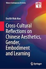 Télécharger le livre :  Cross-Cultural Reflections on Chinese Aesthetics, Gender, Embodiment and Learning