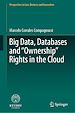 Télécharger le livre :  Big Data, Databases and "Ownership" Rights in the Cloud