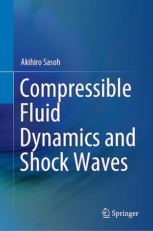 Téléchargez le livre :  Compressible Fluid Dynamics and Shock Waves