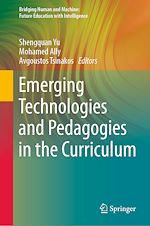 Télécharger le livre :  Emerging Technologies and Pedagogies in the Curriculum