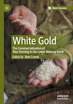 Download this eBook White Gold: The Commercialisation of Rice Farming in the Lower Mekong Basin