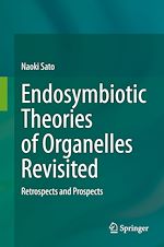Télécharger le livre :  Endosymbiotic Theories of Organelles Revisited