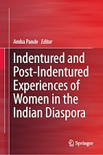 Télécharger le livre :  Indentured and Post-Indentured Experiences of Women in the Indian Diaspora
