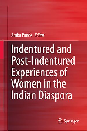 Téléchargez le livre :  Indentured and Post-Indentured Experiences of Women in the Indian Diaspora