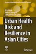Télécharger le livre :  Urban Health Risk and Resilience in Asian Cities