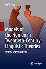 Télécharger le livre :  Models of the Human in Twentieth-Century Linguistic Theories