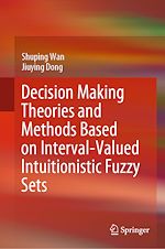 Télécharger le livre :  Decision Making Theories and Methods Based on Interval-Valued Intuitionistic Fuzzy Sets