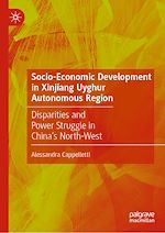 Télécharger le livre :  Socio-Economic Development in Xinjiang Uyghur Autonomous Region