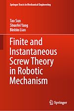 Download this eBook Finite and Instantaneous Screw Theory in Robotic Mechanism