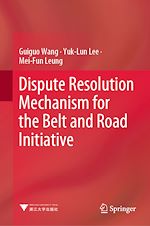 Télécharger le livre :  Dispute Resolution Mechanism for the Belt and Road Initiative