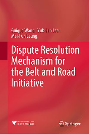 Téléchargez le livre :  Dispute Resolution Mechanism for the Belt and Road Initiative
