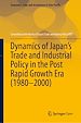 Télécharger le livre :  Dynamics of Japan's Trade and Industrial Policy in the Post Rapid Growth Era (1980–2000)