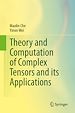 Télécharger le livre :  Theory and Computation of Complex Tensors and its Applications