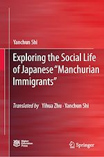 Télécharger le livre :  Exploring the Social Life of Japanese “Manchurian Immigrants”