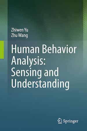 Téléchargez le livre :  Human Behavior Analysis: Sensing and Understanding