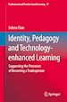 Télécharger le livre :  Identity, Pedagogy and Technology-enhanced Learning