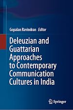 Télécharger le livre :  Deleuzian and Guattarian Approaches to Contemporary Communication Cultures in India