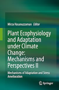 Télécharger le livre :  Plant Ecophysiology and Adaptation under Climate Change: Mechanisms and Perspectives II