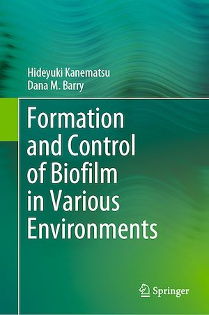 Téléchargez le livre :  Formation and Control of Biofilm in Various Environments