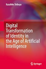 Télécharger le livre :  Digital Transformation of Identity in the Age of Artificial Intelligence