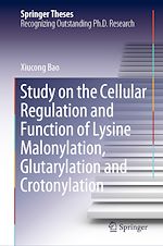 Télécharger le livre :  Study on the Cellular Regulation and Function of Lysine Malonylation, Glutarylation and Crotonylation