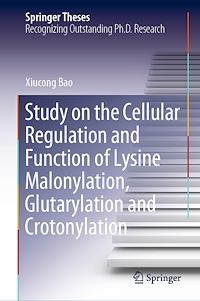Télécharger le livre :  Study on the Cellular Regulation and Function of Lysine Malonylation, Glutarylation and Crotonylation