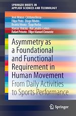 Télécharger le livre :  Asymmetry as a Foundational and Functional Requirement in Human Movement
