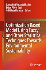 Télécharger le livre :  Optimization Based Model Using Fuzzy and Other Statistical Techniques Towards Environmental Sustainability
