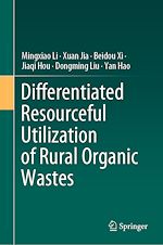 Télécharger le livre :  Differentiated Resourceful Utilization of Rural Organic Wastes