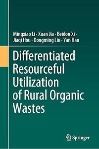 Télécharger le livre :  Differentiated Resourceful Utilization of Rural Organic Wastes