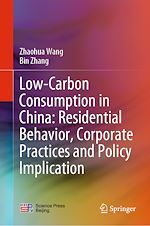 Télécharger le livre :  Low-Carbon Consumption in China: Residential Behavior, Corporate Practices and Policy Implication