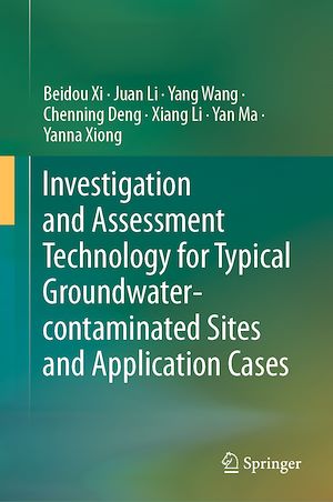 Téléchargez le livre :  Investigation and Assessment Technology for Typical Groundwater-contaminated Sites and Application Cases
