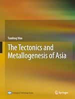 Télécharger le livre :  The Tectonics and Metallogenesis of Asia