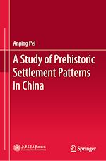 Télécharger le livre :  A Study of Prehistoric Settlement Patterns in China