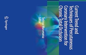Téléchargez le livre :  Current Trend and Techniques of Percutaneous Coronary Intervention for Chronic Total Occlusion