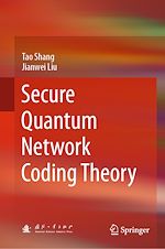 Télécharger le livre :  Secure Quantum Network Coding Theory