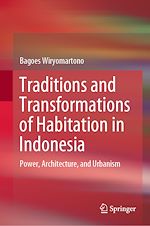 Télécharger le livre :  Traditions and Transformations of Habitation in Indonesia