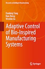 Télécharger le livre :  Adaptive Control of Bio-Inspired Manufacturing Systems