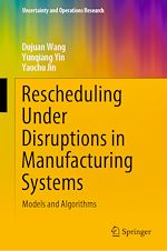 Télécharger le livre :  Rescheduling Under Disruptions in Manufacturing Systems